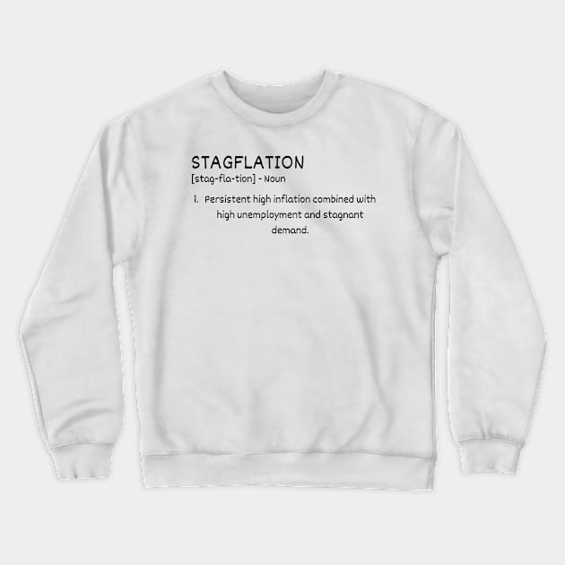 Stagflation Definition Crewneck Sweatshirt by Claudia Williams Apparel